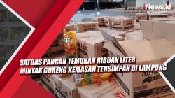 Video Satgas Pangan Temukan Ribuan Liter Minyak Goreng Kemasan Tersimpan di Lampung