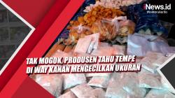 Video Tak Mogok, Produsen Tahu Tempe di Way Kanan Mengecilkan Ukuran
