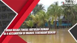 Curah Hujan Tinggi, Ratusan Rumah di 8 Kecamatan di Maros Terendam Banjir