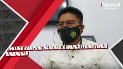 Gerebek Kampung Narkoba, 6 Warga Tebing Tinggi Diamankan