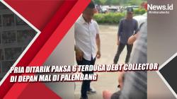 Video Pria Ditarik Paksa 6 Terduga Debt Collector di Depan Mal di Palembang<