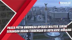 Video  Pasca Putin umumkan Operasi Militer, Sirine serangan udara terdengar di Kota Kiev Ukraina