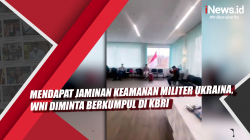Video Mendapat Jaminan Keamanan Militer Ukraina, WNI Diminta Berkumpul di KBRI