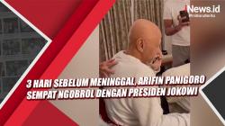 Video Arifin Panigoro Sempat Ngobrol dengan Presiden Jokowi 3 Hari sebelum Meninggal