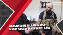 Warga Inggris Rela Bergabung dengan Ukraina untuk Perang Lawan Invasi Rusia