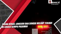 Video Hujan Deras, Longsor dan Sungai Meluap Terjadi di Lokasi Gempa Pasaman