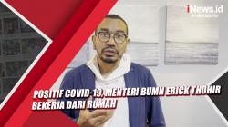 Video Positif Covid-19, Menteri BUMN Erick Thohir Bekerja dari Rumah