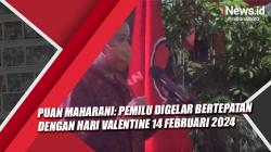 Video Puan Maharani: Pemilu Digelar Bertepatan dengan Hari Valentine 14 Februari 2024