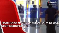 Video Hari Raya Nyepi, Layanan ATM di Bali Stop Beroperasi 