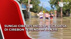 Video Sungai Ciberes Meluap, Tiga Desa di Cirebon Terendam Banjir