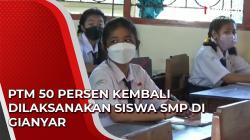 Video PTM 50 Persen Kembali Dilaksanakan Siswa SMP di Gianyar 