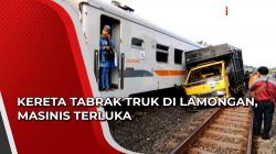 Video Kereta Tabrak Truk di Lamongan, Masinis Terluka