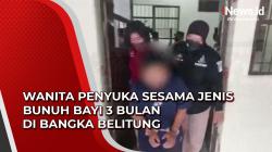 Video Cemburu, Wanita Penyuka Sesama Jenis Bunuh Bayi 3 Bulan Anak Pasangannya di Bangka Belitung
