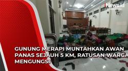 Video Gunung Merapi Muntahkan Awan Panas Sejauh 5 Km, Ratusan Warga Mengungsi