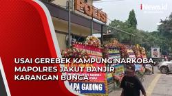 Video Usai Gerebek Kampung Narkoba, Mapolres Jakut Banjir Karangan Bunga