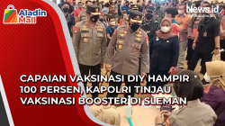 Video Capaian Vaksinasi DIY Hampir 100 Persen, Kapolri Tinjau Vaksinasi Booster di Sleman