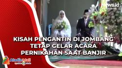 Kisah Pengantin di Jombang Tetap Gelar Acara Pernikahan saat Banjir