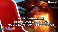 Motor Meledak di Bandar Lampung, Mobil dan Rumah Terbakar<