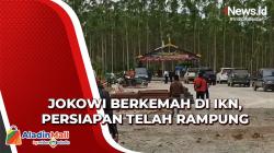 Presiden Jokowi Berkemah di IKN, Persiapan Telah Rampung