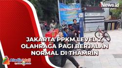 Video Jakarta PPKM Level 2, Olahraga Pagi Berjalan Normal di Thamrin
