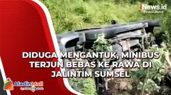 Video Minibus Terjun Bebas ke Rawa di Jalintim Sumsel, Diduga Sopir Mengantuk<