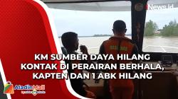 KM Sumber Daya Hilang Kontak di Perairan Berhala, Kapten dan 1 ABK Hilang
