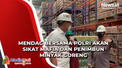 Mendag Bersama Polri Akan Sikat Mafia dan Penimbun Minyak Goreng