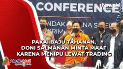 Pakai Baju Tahanan, Doni Salmanan Minta Maaf Karena Menipu Lewat Trading