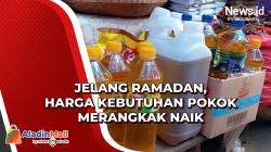 Jelang Ramadan, Harga Kebutuhan Pokok Merangkak Naik