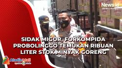 Sidak Migor, Forkompida Probolinggo Temukan Ribuan Liter Stok Minyak Goreng