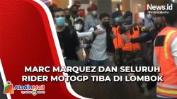 Video Marc Marquez dan Seluruh Pembalap MotoGP Tiba di Lombok