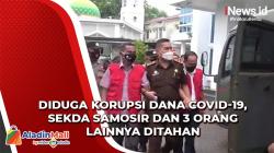 Diduga Korupsi Dana Covid-19, Sekda Samosir dan 3 Orang Lainnya Ditahan