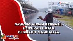 Video Aksi Pawang Hujan Berhasil Hentikan Hujan di Sirkuit Mandalika