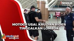 MotoGP Usai, Kru dan Rider Tinggalkan Lombok