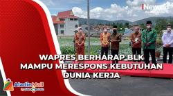 Wapres Berharap BLK Mampu Merespons Kebutuhan Dunia Kerja