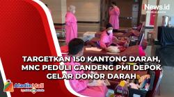 Targetkan 150 Kantong Darah, MNC Peduli Gandeng PMI Depok Gelar Donor Darah