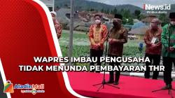 Wapres Imbau Pengusaha Tidak Menunda Pembayaran THR