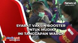 Syarat Vaksin Booster untuk Mudik, Ini Tanggapan Warga