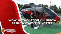 Taksi Helikopter, Solusi Kemacetan di Kota Cilegon