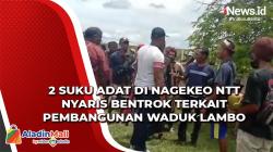 Video 2 Suku Adat di Nagekeo NTT Nyaris Bentrok terkait Pembangunan Waduk Lambo