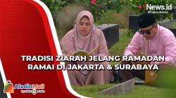 Tradisi Ziarah Jelang Ramadan Ramai di Jakarta dan Surabaya