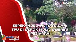 Sepekan Jelang Ramadan, TPU di Depok Mulai Diserbu Peziarah