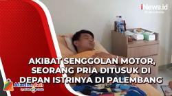 Video  Pria Ditusuk di Depan Istrinya di Palembang Akibat Senggolan Motor<