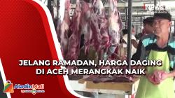 Jelang Ramadan, Harga Daging di Aceh Merangkak Naik