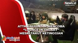 Atta Halilintar Mencoba Lounge in The Sky Meski Takut Ketinggian
