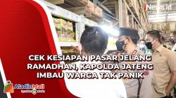 Cek Kesiapan Pasar Jelang Ramadhan, Kapolda Jateng Imbau Warga Tak Panik