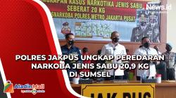 Polres Jakpus Ungkap Peredaran Narkoba Jenis Sabu 20,9 Kg di Sumsel<