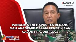 Panglima TNI Hapus Tes Renang dan Akademik dalam Penerimaan Calon Prajurit 2022