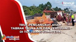 Hilang Kendali, Truk Pengangkut Ayam Tabrak Truk Lain dan Terguling di Tol Trans Sumatera