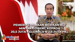 Pemerintah Akan Berikan BLT Minyak Goreng kepada 20,5 Juta Keluarga dan 2,5 Juta PKL